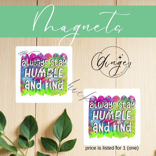 Stay Humble 2x2 Magnet