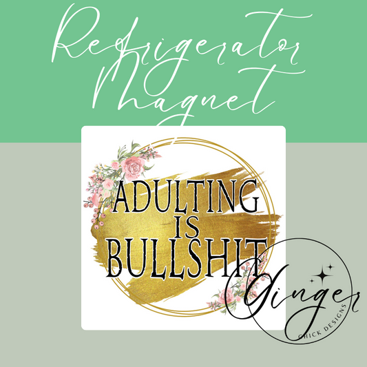 Adulting is BS 2x2 Magnet
