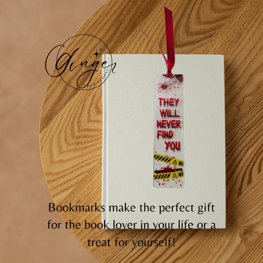 They Will Never Find You Acrylic Bookmarks