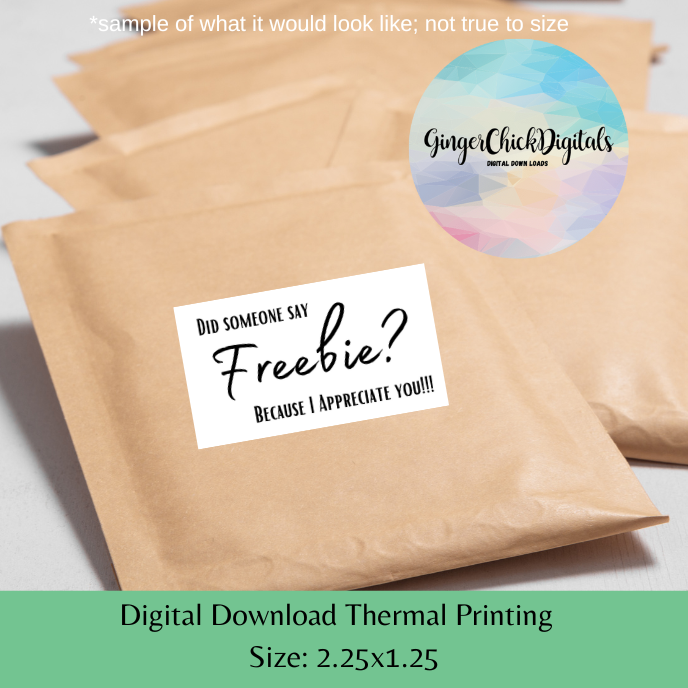 Did Someone Say Freebie? Thermal Label