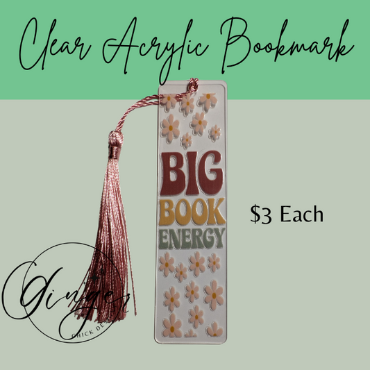 Big Book Energy Acrylic Bookmarks