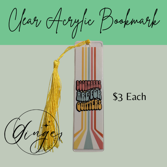 Bookmarks are for Quitters Acrylic Bookmarks