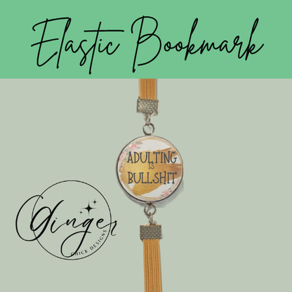 Adulting is Bullsh!t Elastic Bookmark