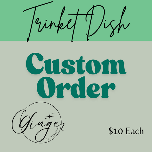 Custom Order Trinket Dish