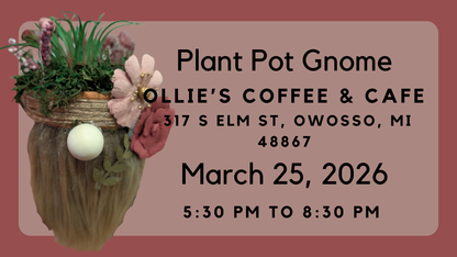 Plant Pot Gnome Workshop 3-25