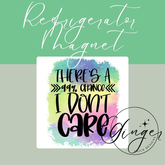 I don't Care 2x2 Magnet