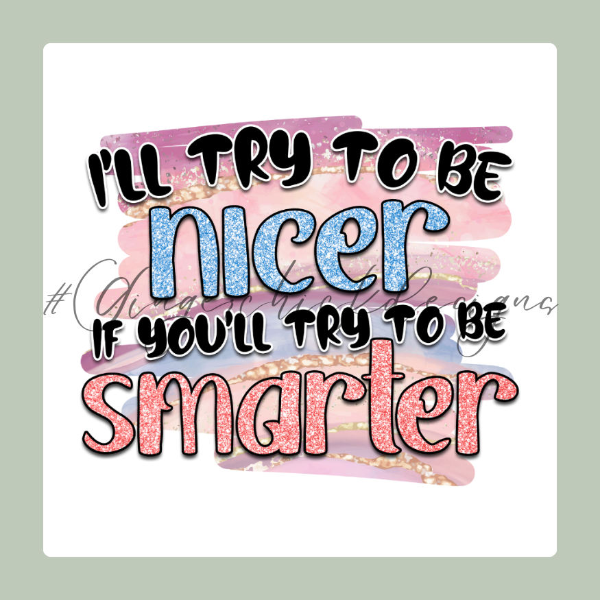 I'll Try to be Nicer 2x2 Magnet