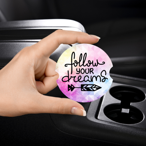 Follow Your Dreams Car Coaster