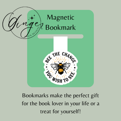 Bee the Change You Wish to See Magnetic Bookmark