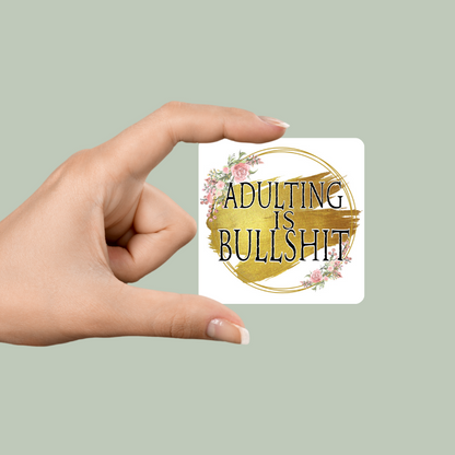 Adulting is BS 2x2 Magnet