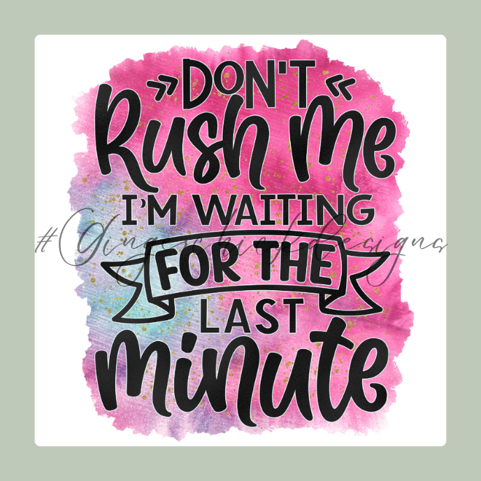 Don't Rush Me 2x2 Magnet