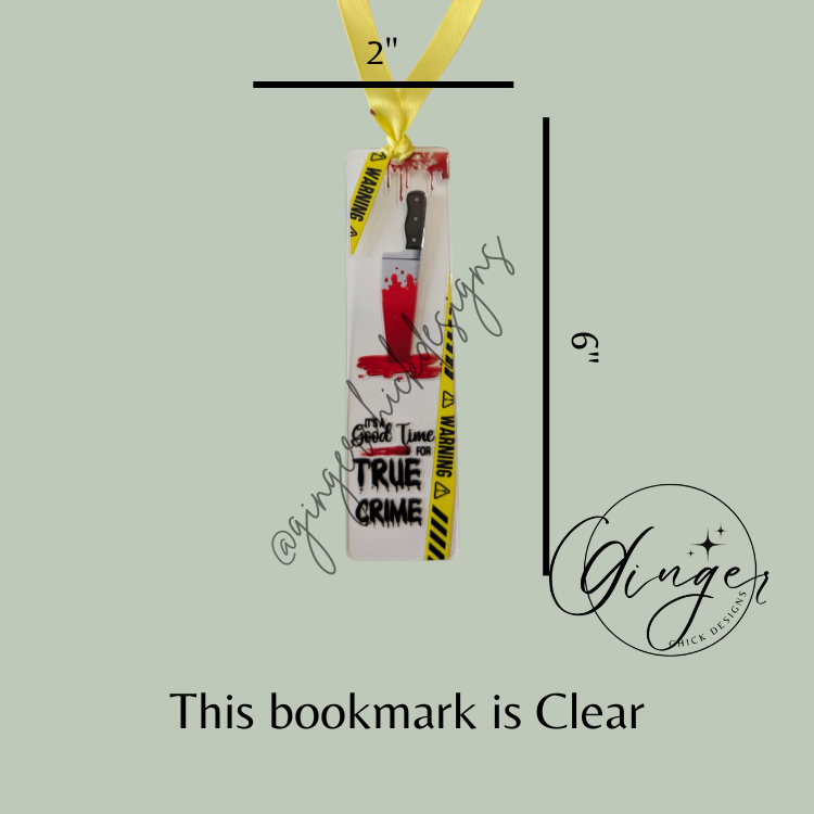 It's a Good Time for True Crime Acrylic Bookmarks